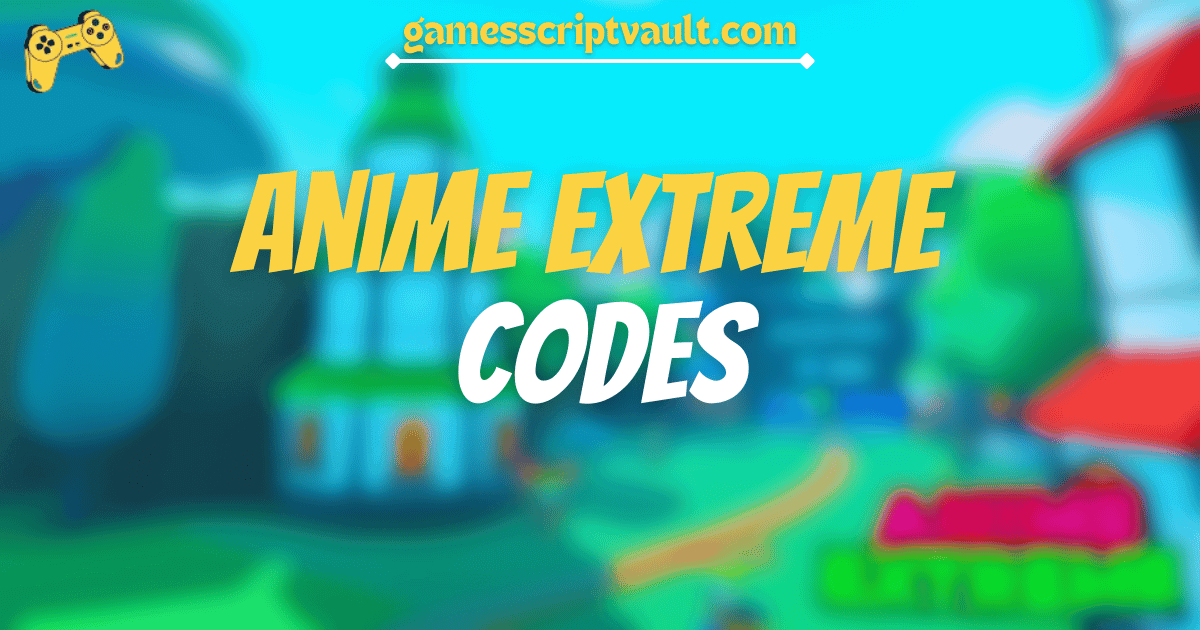 Anime Extreme Codes