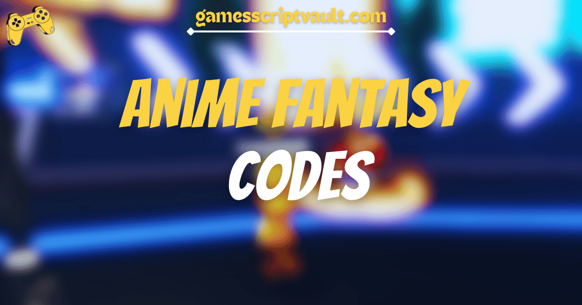 Anime Fantasy Codes