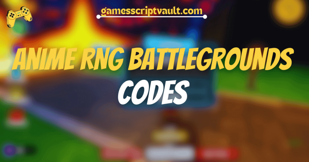 Anime RNG Battlegrounds Codes Games Script Vault