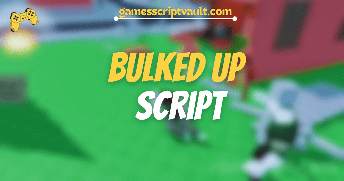 Bulked Up script