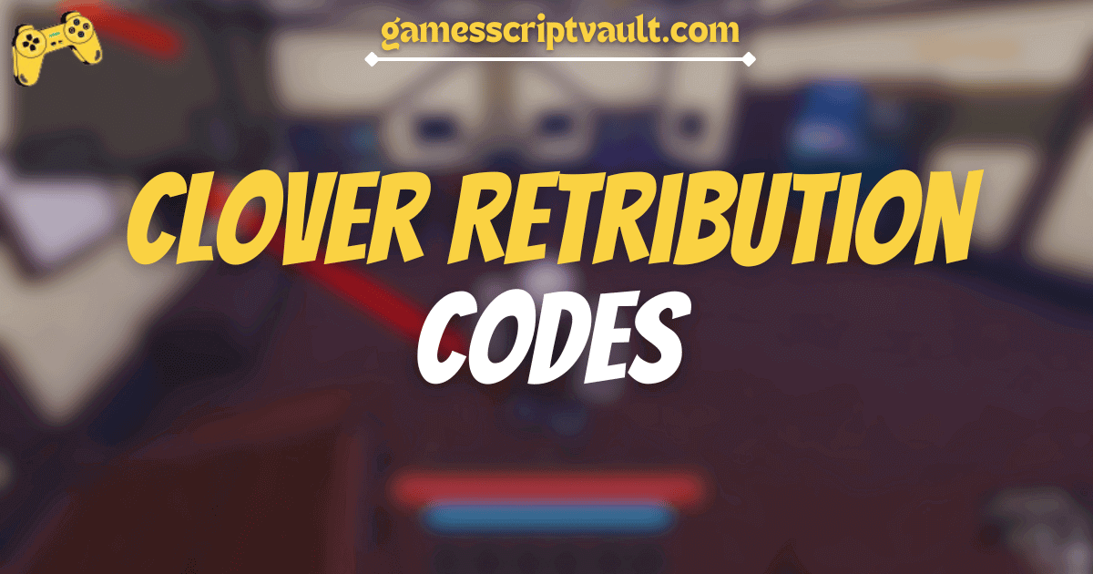 Clover Retribution Codes