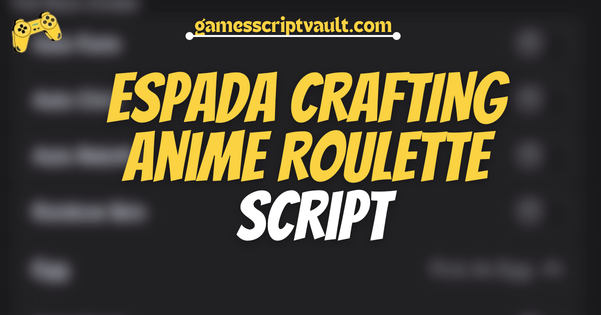 ESPADA CRAFTING Anime Roulette script