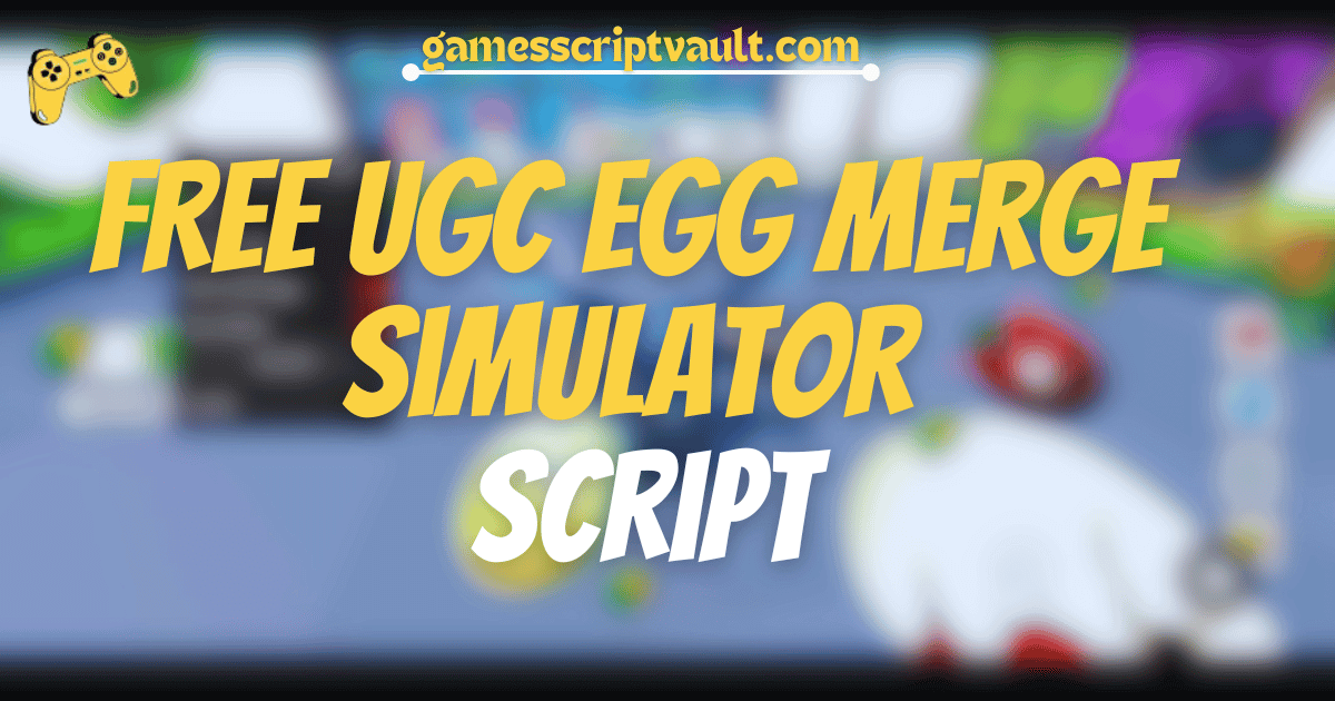 FREE UGC Egg Merge Simulator script