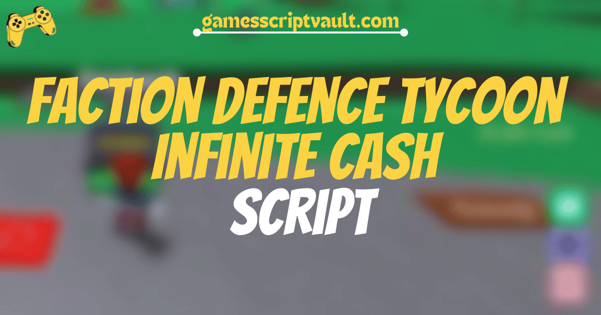 Faction Defence Tycoon Infinite Cash Script