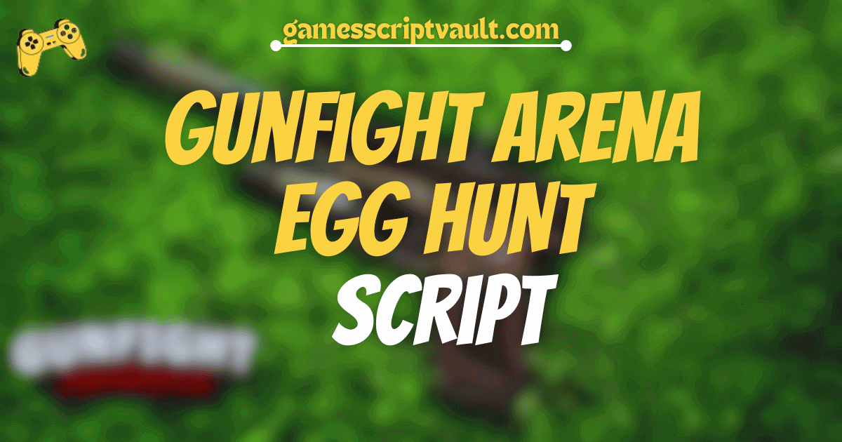 Gunfight Arena EGG HUNT script