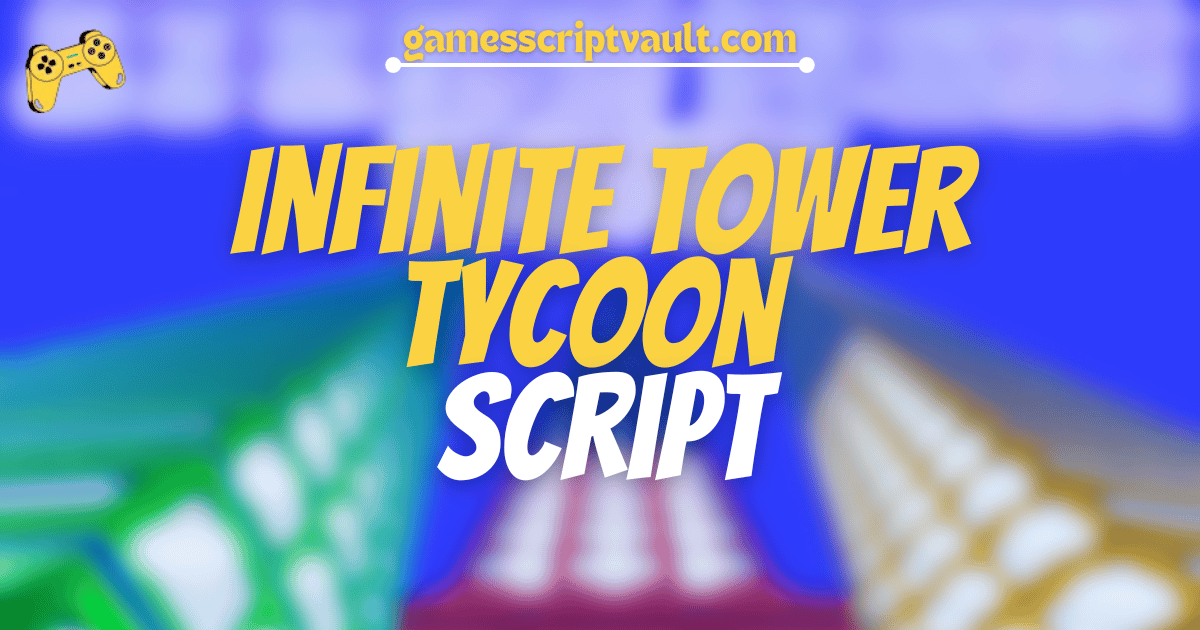 Infinite Tower Tycoon Script