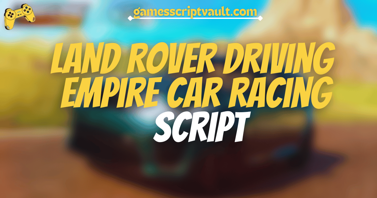 LAND ROVER Driving Empire Car Racing script