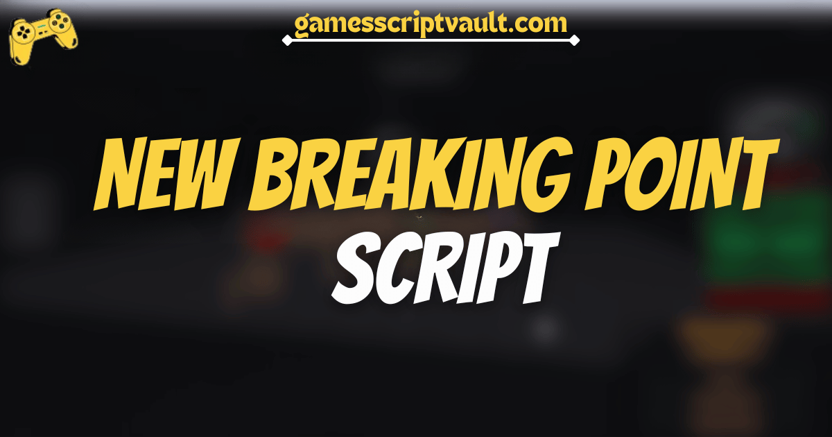 New Breaking Point Script