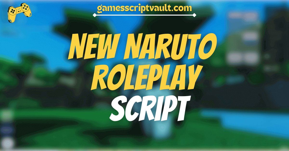 New Naruto Roleplay Script