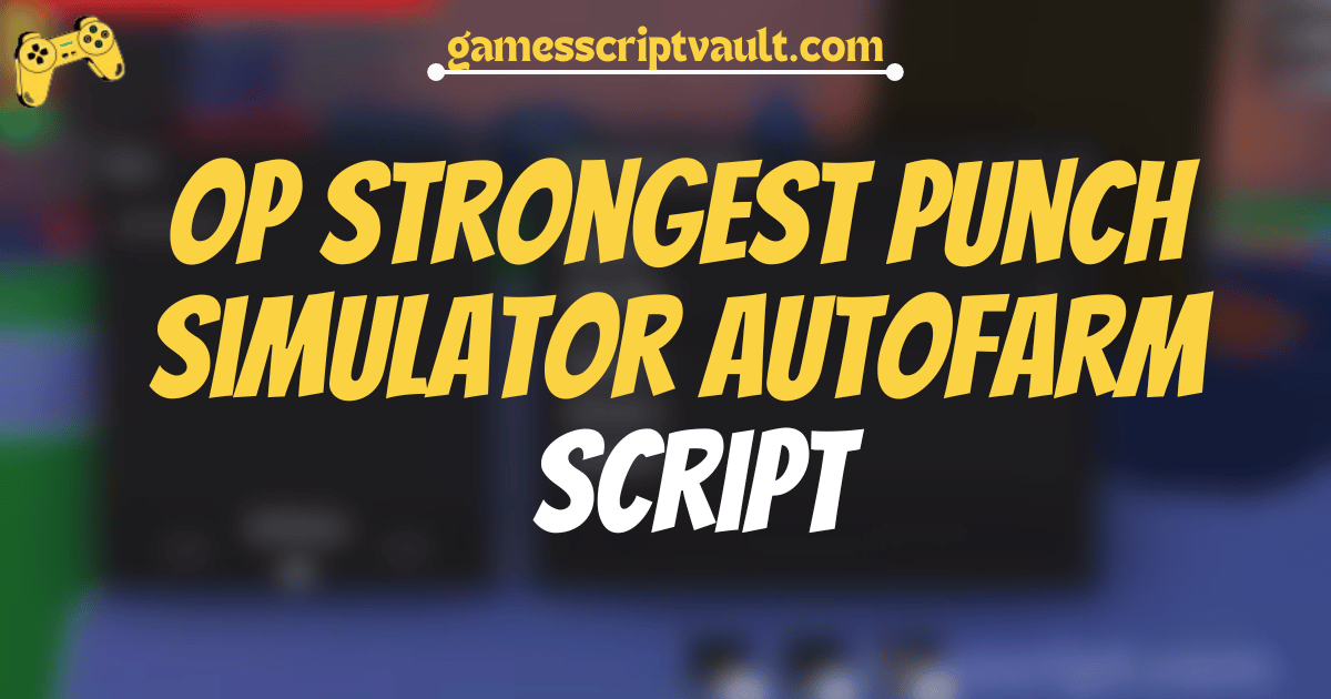 OP Strongest Punch Simulator Autofarm Script