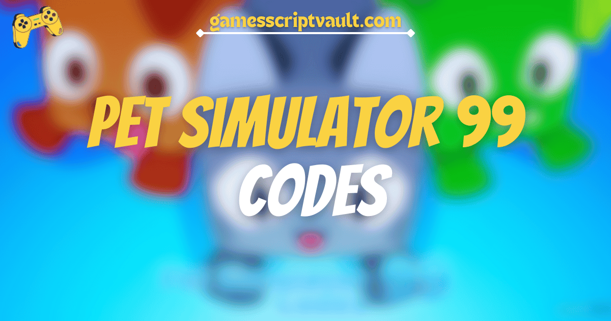 Pet Simulator 99 Codes