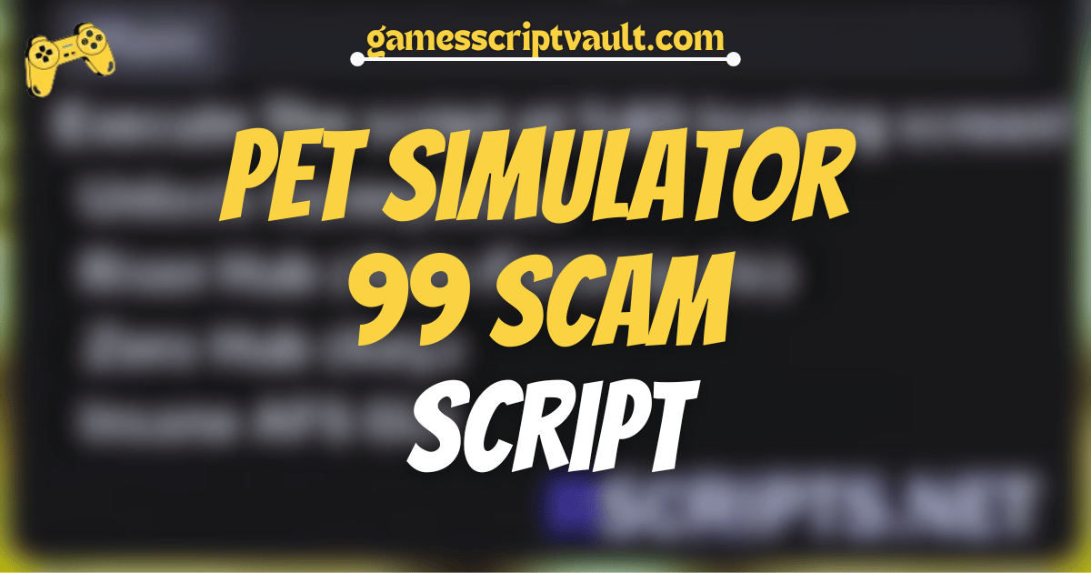 Pet Simulator 99 Scam Script