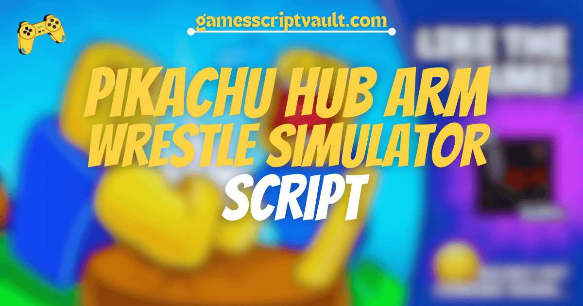 Pikachu Hub Arm Wrestle Simulator Script