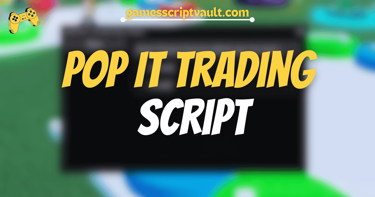 Pop It Trading Script