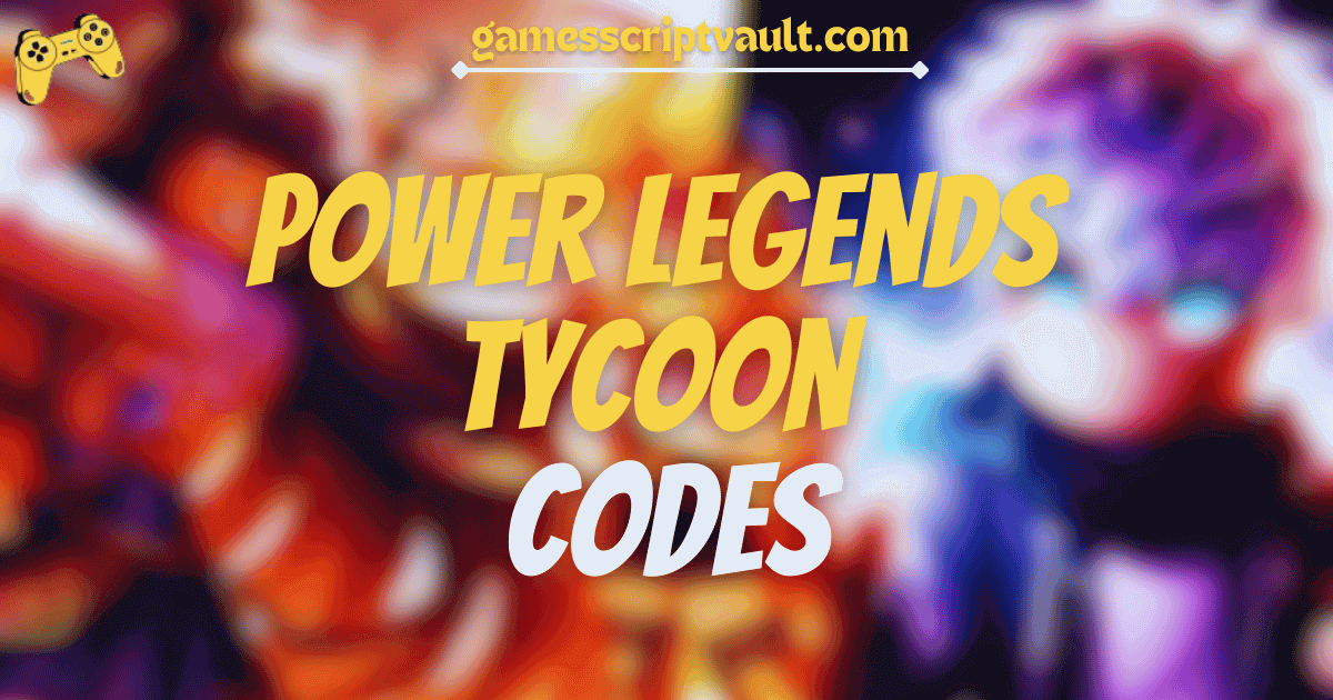 Power Legends Tycoon Codes