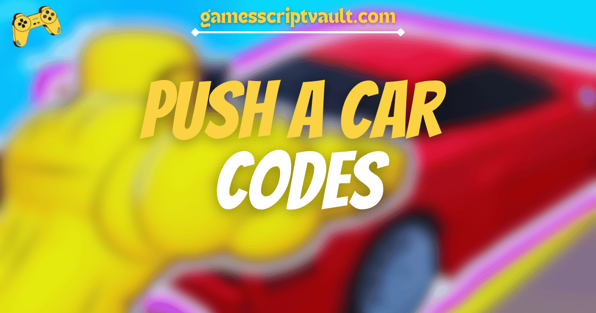 Push a Car Codes