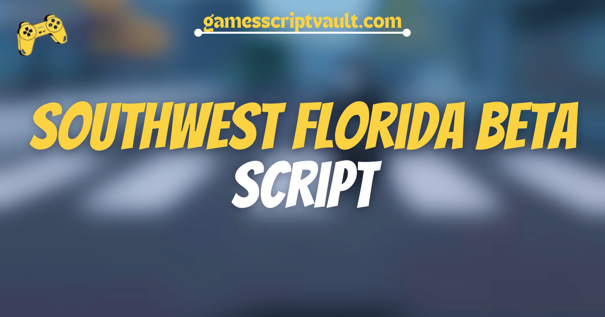 Southwest Florida Beta Script