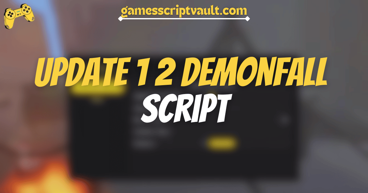 UPDATE 1 2 Demonfall script