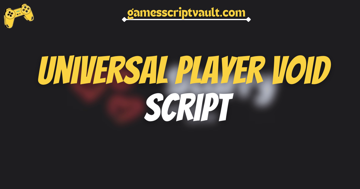 Universal Player Void Script