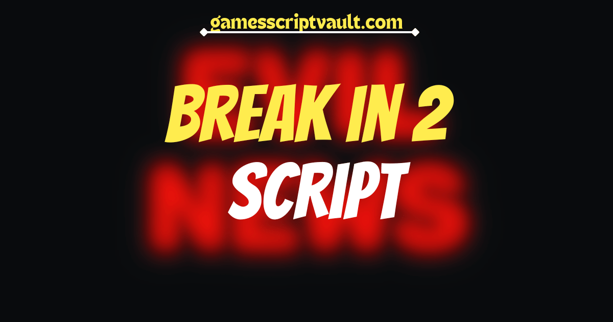 break in 2 script