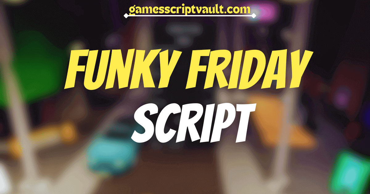 Funky Friday Script - Games Script Vault