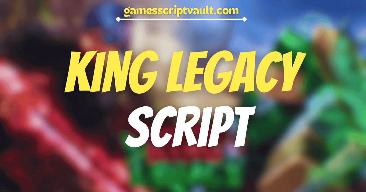 King Legacy Script