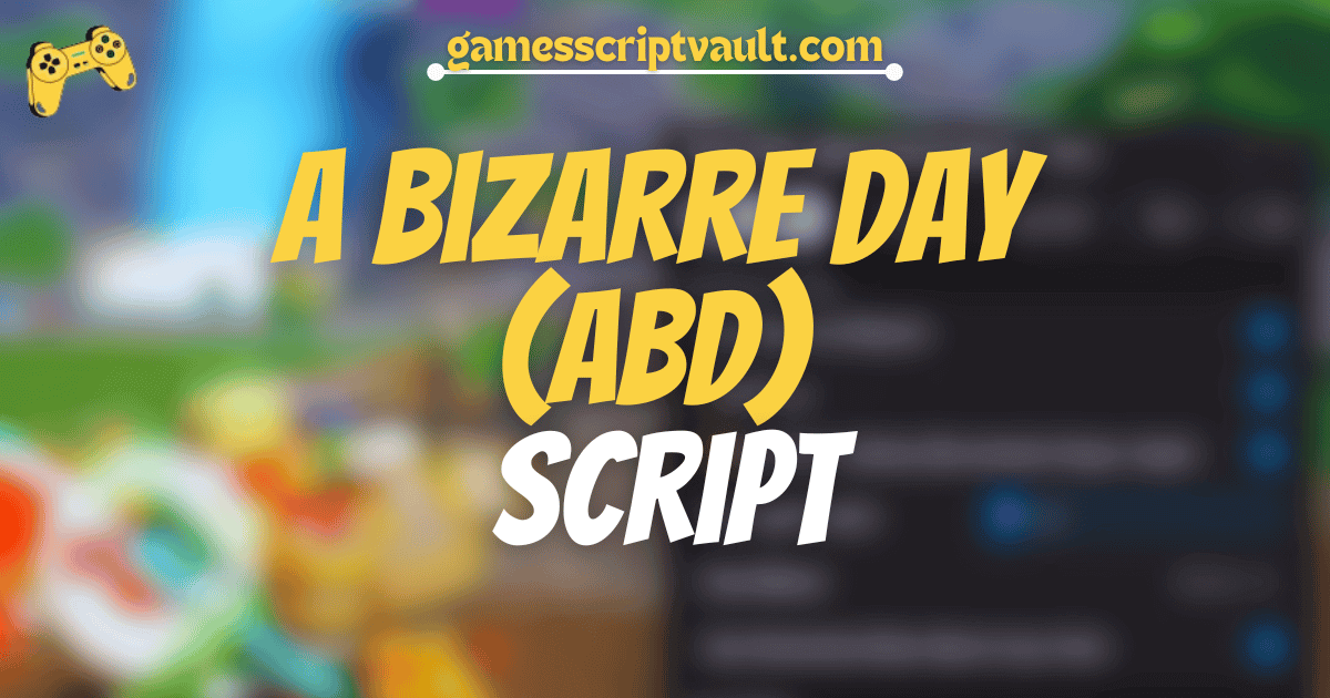 A Bizarre Day (ABD) Script