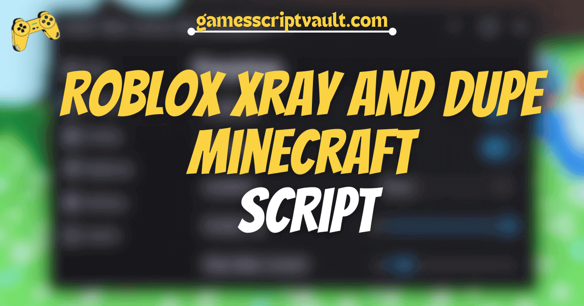 Roblox Xray And Dupe Minecraft Script