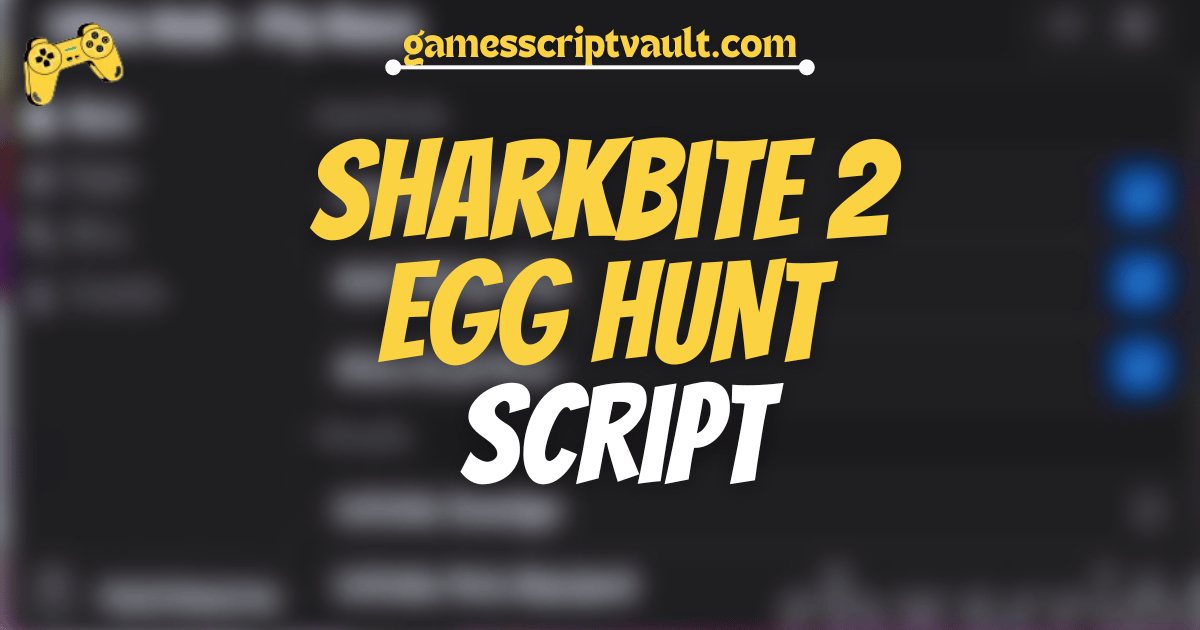 SharkBite 2 EGG HUNT script